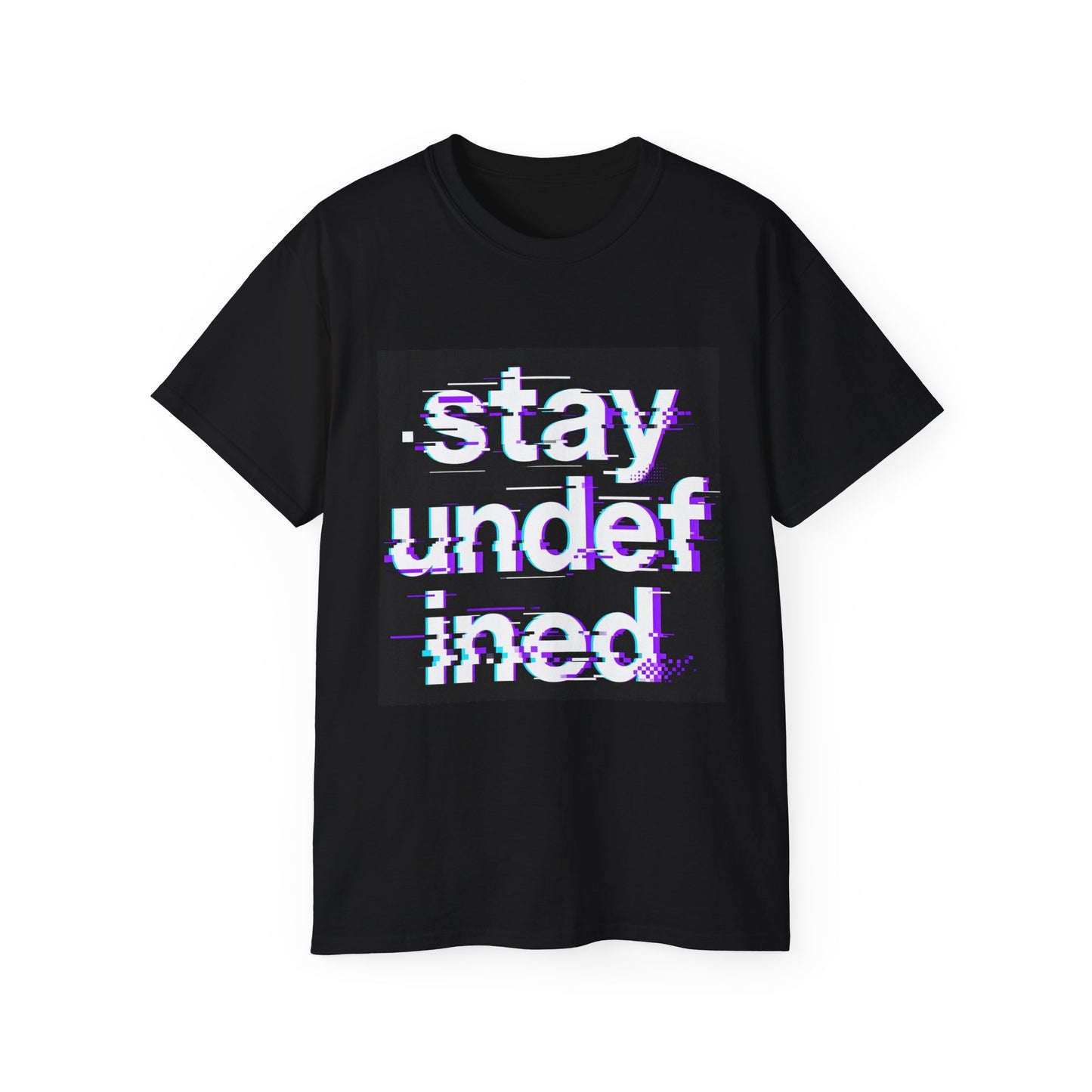 Stay Undefined Glitch Graphic Tee